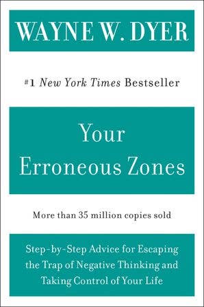 Your Erroneous Zones: Wayne W. Dyer