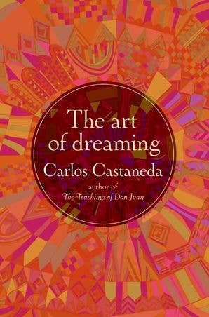 The Art of Dreaming : Carlos Castaneda